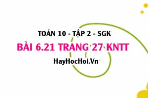 Bài 6.21 trang 27 Toán 10 tập 2 Kết nối tri thức